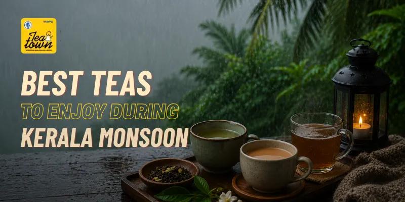 best teas for kerala monsoon